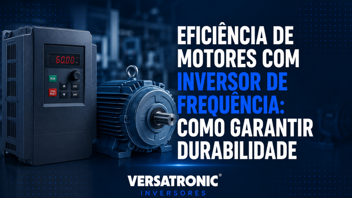 Eficiência de motores com inversor de frequência: como garantir durabilidade