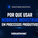 por que utilizar nobreak industrial