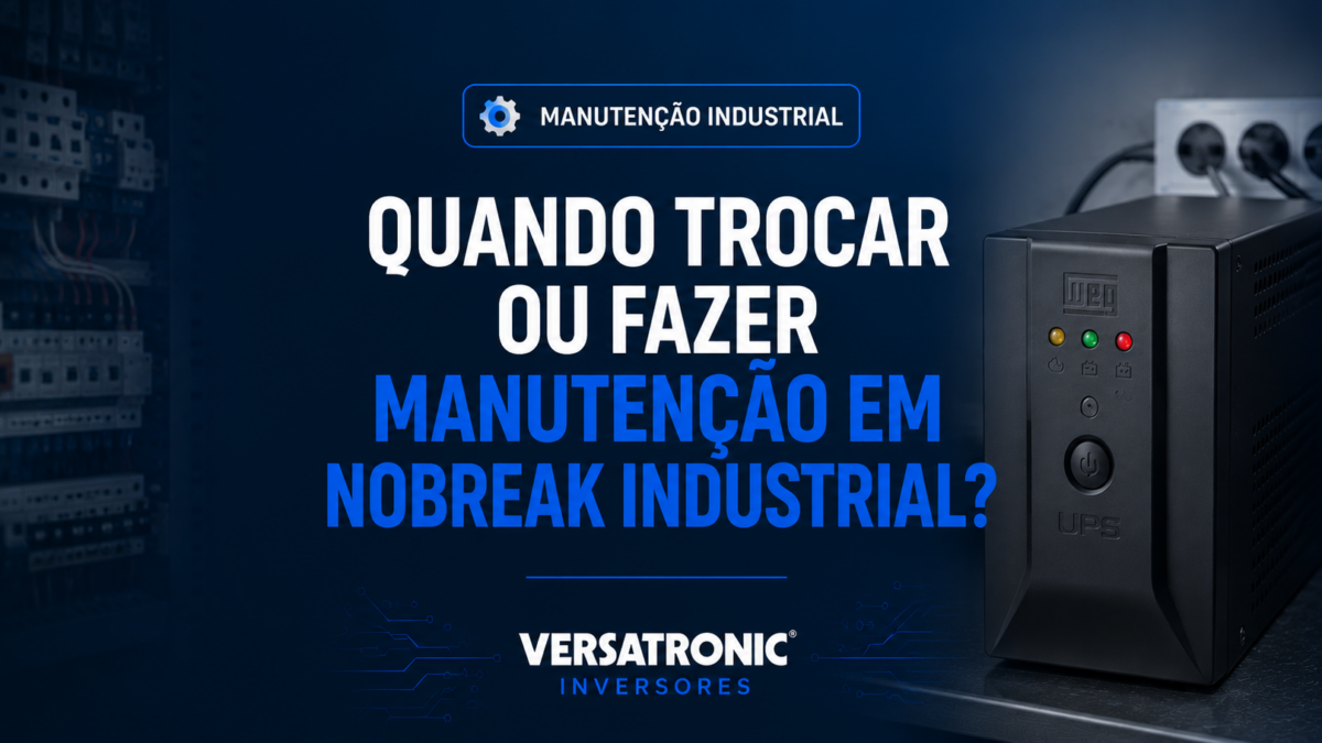 Quando trocar ou fazer manutenção em nobreak industrial?