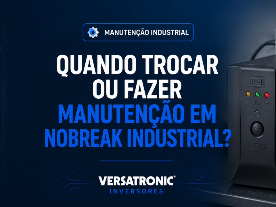 Quando trocar ou fazer manutenção em nobreak industrial?